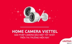 MIỄN PHÍ HOME CAMERA KHI MUA GÓI LƯU TRỮ CLOUD KÈM FTTH VIETTEL