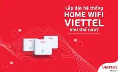 Lắp đặt hệ thống home wifi viettel như thế nào?