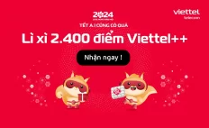 Viettel lì xì 2.400 điểm Viettel++ nhân dịp Tết Nguyên đán Giáp Thìn 2024
